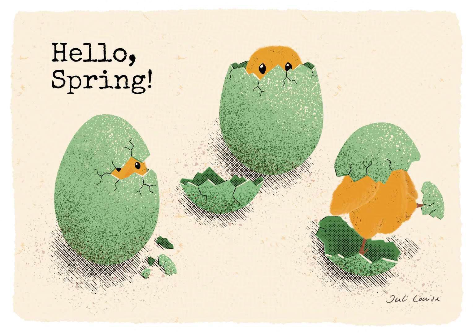 Digitale Illustration von drei kleinen, gelben Osterküken, die gerade aus ihren grünen Eierschalen schlüpfen. Ein Küken befindet sich noch ganz im Ei und guckt durch einen Riss in der Schale nach draußen, ein anderes Küken sitzt auch im Ei, hat aber einen Teil der Schale abgeworfen, und das dritte Küken steht nur noch mit einem Fuß in einem Teil der Schale, hat aber auch noch ein Stück Eierschale auf dem Kopf. Über den Küken ist "Hello, Spring!" gedruckt.